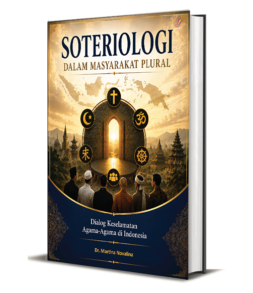 SOTERIOLOGI DALAM MASYARAKAT PLURAL. Dialog Keselamatan Agama-Agama di Indonesia